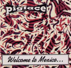 Pigface : Welcome to Mexico... Asshole